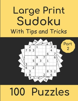 Paperback Large Print Sudoku With Tips And Tricks: Puzzles Book for Adults & Seniors for Gradually Improving Sudoku Skills, With the Solutions, Two Per Page [Large Print] Book