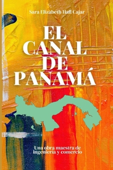 Paperback El Canal de Panamá: Una obra maestra de ingeniería y comercio [Spanish] Book