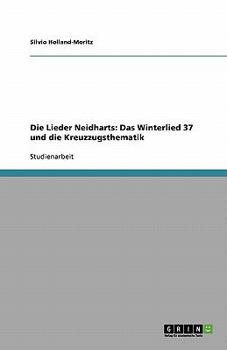 Paperback Die Lieder Neidharts: Das Winterlied 37 und die Kreuzzugsthematik [German] Book