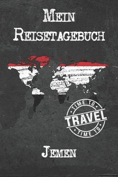 Mein Reisetagebuch Jemen: 6x9 Reise Journal I Notizbuch mit Checklisten zum Ausf�llen I Perfektes Geschenk f�r den Trip nach Jemen f�r jeden Reisenden