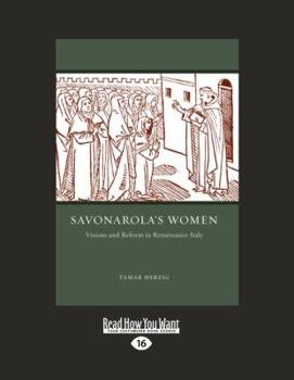 Paperback Savonarola's Women: Visions and Reform in Renaissance Italy (Large Print 16pt) Book