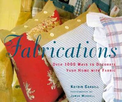 Paperback Fabrications: Over 1,000 Ways to Decorate Your Home with Fabric Book
