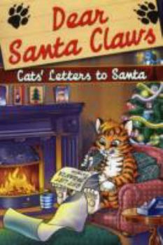 Hardcover Dear Santa Claws: Cats' Letters to Santa Book