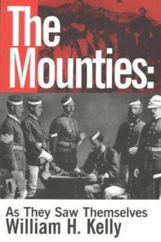 Paperback The Mounties: As they Saw Themselves Book