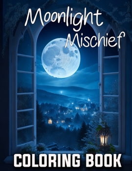 Paperback Moonlight Mischief Coloring Book Fantasy scenery Forests Around The Houses [Large Print] Book