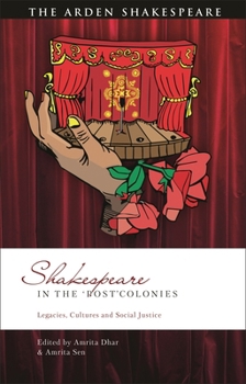 Hardcover Shakespeare in the 'Post'colonies: Legacies, Cultures and Social Justice Book