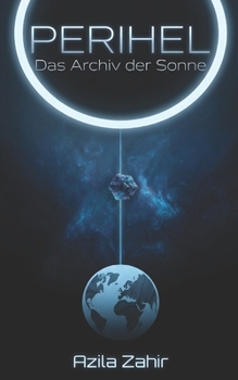 Perihel: Das Archiv der Sonne: Hard Science Fiction Roman (German Edition)