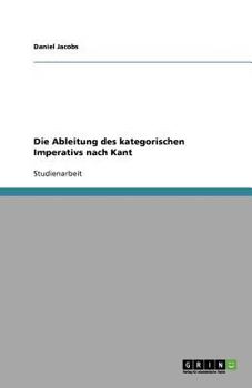 Paperback Die Ableitung des kategorischen Imperativs nach Kant [German] Book