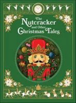 Hardcover The Nutcracker and Other Christmas Tales: (Barnes & Noble Collectible Editions) (Barnes & Noble Leatherbound Classics) Book