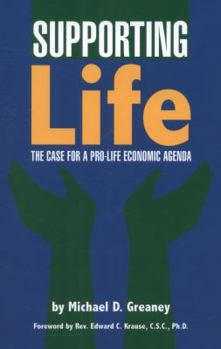 Paperback Supporting Life: The Case for a Pro-Life Economic Agenda Book