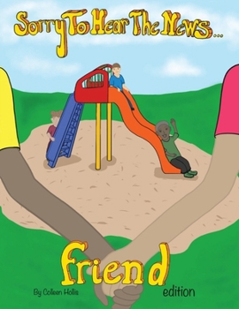 Paperback Sorry To Hear The News Friend Edition Book