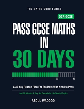 Paperback Pass GCSE Maths in 30 Days: A 30-Day Rescue Plan for OCR GCSE Students. Pass Maths with Just 60 Minutes a Day. Book