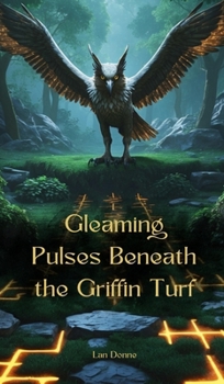Hardcover Gleaming Pulses Beneath the Griffin Turf Book