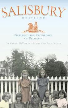 Hardcover Salisbury Maryland: Picturing the Crossroads of the Delmarva Book