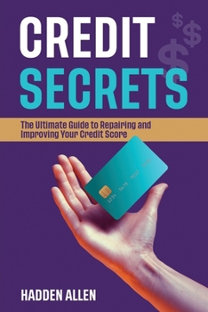 Paperback Credit Secrets: The Ultimate Guide to Repairing and Improving Your Credit Score Book