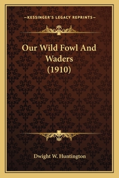 Paperback Our Wild Fowl And Waders (1910) Book