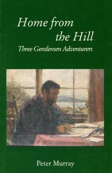 Paperback Home from the Hill: Three Gentlemen Adventurers Book