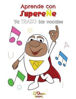 Paperback Aprende con SupereÑe: Ya trazo las vocales [Spanish] Book