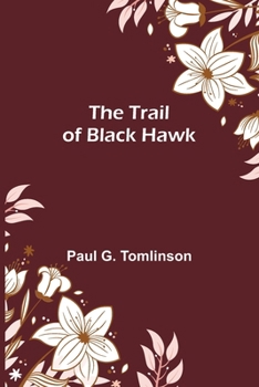 Paperback The Trail of Black Hawk Book