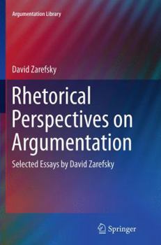 Paperback Rhetorical Perspectives on Argumentation: Selected Essays by David Zarefsky Book
