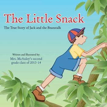 Paperback The Little Snack: The True Story of Jack and the Beanstalk Book