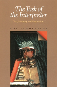 Paperback The Task of the Interpreter: Text, Meaning, and Negotiation Book