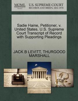 Paperback Sadie Haine, Petitioner, V. United States. U.S. Supreme Court Transcript of Record with Supporting Pleadings Book