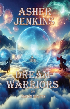 Paperback Asher Jenkins & The Dream Warriors: The Dreamworld Chronicles - Book Two Book