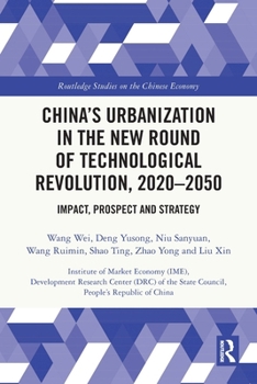 Paperback China's Urbanization in the New Round of Technological Revolution, 2020-2050: Impact, Prospect and Strategy Book