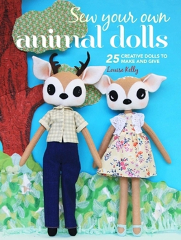 Paperback Sew Your Own Animal Dolls: 25 Creative Dolls to Make and Give Book