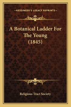 Paperback A Botanical Ladder For The Young (1845) Book