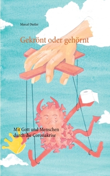 Paperback Gekrönt oder gehörnt: Mit Gott und Menschen durch die Coronakrise [German] Book