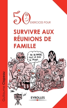 Paperback 50 exercices pour survivre aux réunions de famille [French] Book