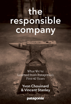 Paperback The Responsible Company: What We've Learned from Patagonia's First 40 Years Book