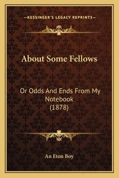 Paperback About Some Fellows: Or Odds And Ends From My Notebook (1878) Book