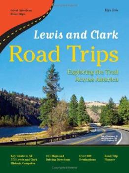 Paperback Lewis and Clark Road Trips: Exploring the Trail Across America Book