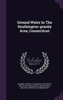 Hardcover Ground Water In The Southington-granby Area, Connecticut Book