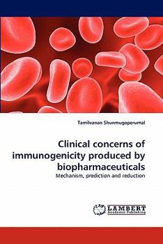 Paperback Clinical concerns of immunogenicity produced by biopharmaceuticals Book