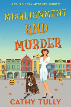 Paperback Misalignment and Murder: A Chiro Cozy Mystery Book 2 Book