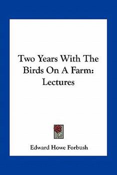 Paperback Two Years With The Birds On A Farm: Lectures Book