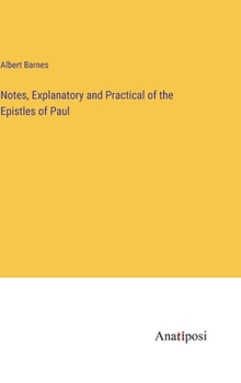 Hardcover Notes, Explanatory and Practical of the Epistles of Paul Book
