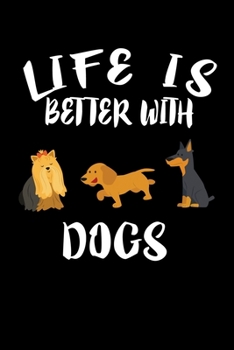 Paperback Life Is Better With Dogs: Animal Nature Collection Book
