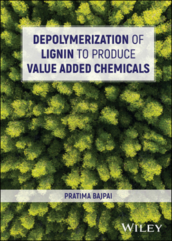 Hardcover Depolymerization of Lignin to Produce Value Added Chemicals Book