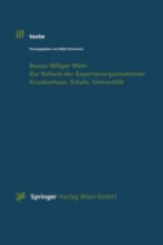 Paperback Besser Billiger Mehr: Zur Reform Der Expertenorganisationen Krankenhaus, Schule, Universität [German] Book
