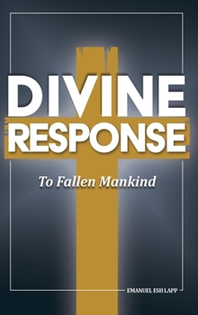 Hardcover Divine Response, To Fallen Mankind Book