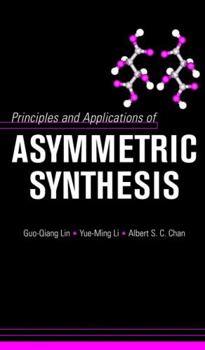 Hardcover Principles and Applications of Asymmetric Synthesis Book