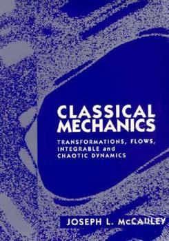 Paperback Classical Mechanics: Transformations, Flows, Integrable and Chaotic Dynamics Book