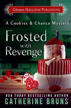 Frosted with Revenge - Book #4 of the Cookies & Chance Mystery