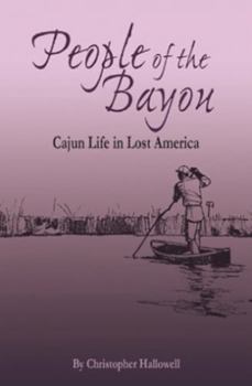 Paperback People of the Bayou: Cajun Life in Lost America Book