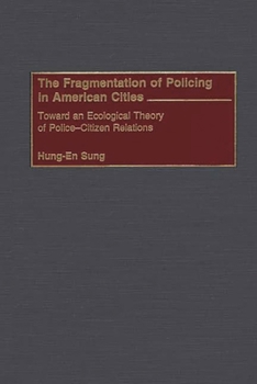 The Fragmentation of Policing in American Cities: Toward an Ecological Theory of Police-citizen Relations (Religion in the Age of Transformation,)